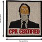 CPR Certified Patch (3 Inch) Embroidered Iron-on Badge Funny The Office Dwight Schrute Gift Patches