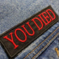 You Died Souls Bourne inspired Patch (3.5 Inch) Iron or Sew-on Badge Costume Cosplay Horror Movie / Video Game Patches