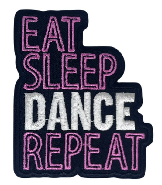 Eat Sleep Dance Repeat Patch (3.2 Inch) Iron or Sew-on Badge Perfect for DIY Costume, Shorts, Jackets, Bags, Shirts, Pants Gift Patches