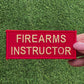 Firearms Instructor Patch (4 Inch) Red Embroidered Velcro Badge (Hook + Loop) Multi Use / Tactical / Uniform Patches