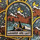 Not All Those Who Wander Are Lost Patch (4 Inch) Iron-on Badge