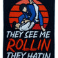 Brazilian Jiu Jitsu Patch (4 Inch) They See Me Rollin They Hatin Embroidered Iron/Sew-on Badge BJJ Kimono Martial Arts GIFT